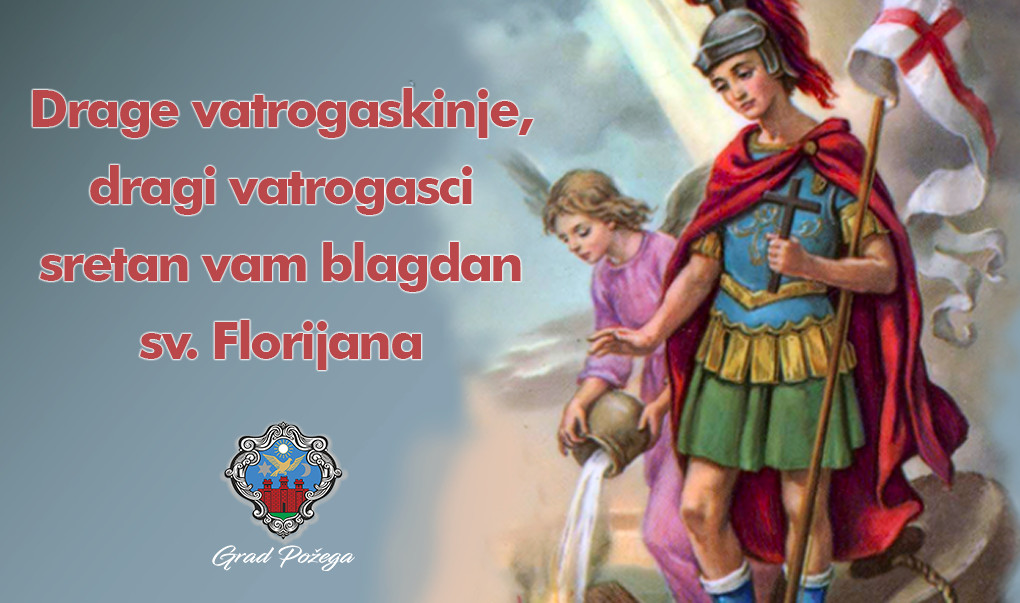 UZ BLAGDAN SV. FLORIJANA Zahvala i čestitka gradonačelnika Miličevića svim požeškim vatrogascima