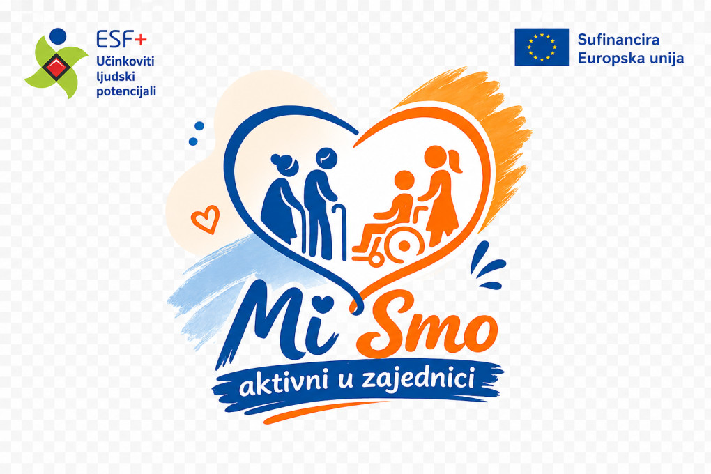 PARTNERSTVO U ZAJEDNICI Javni poziv za iskaz interesa korisnika socijalnih usluga, projekt ”Mi Smo aktivni u zajednici” SF.3.4.11.04.0002