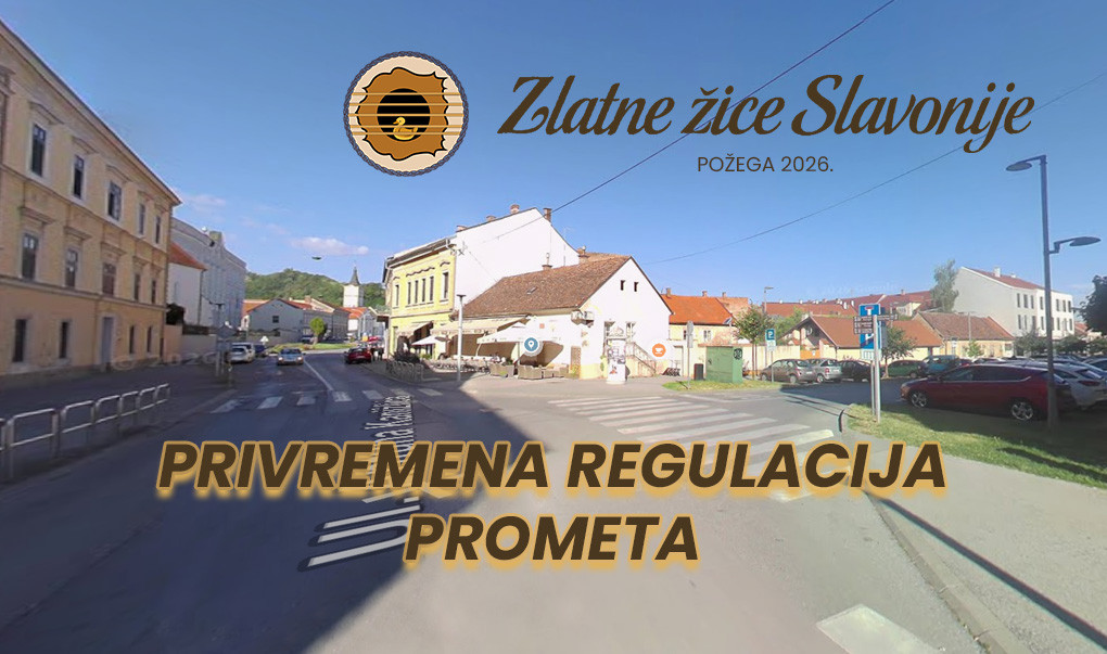 ZLATNE ŽICE SLAVONIJE Prometne informacije za vrijeme festivala i utrke „Požeška sedmica“!