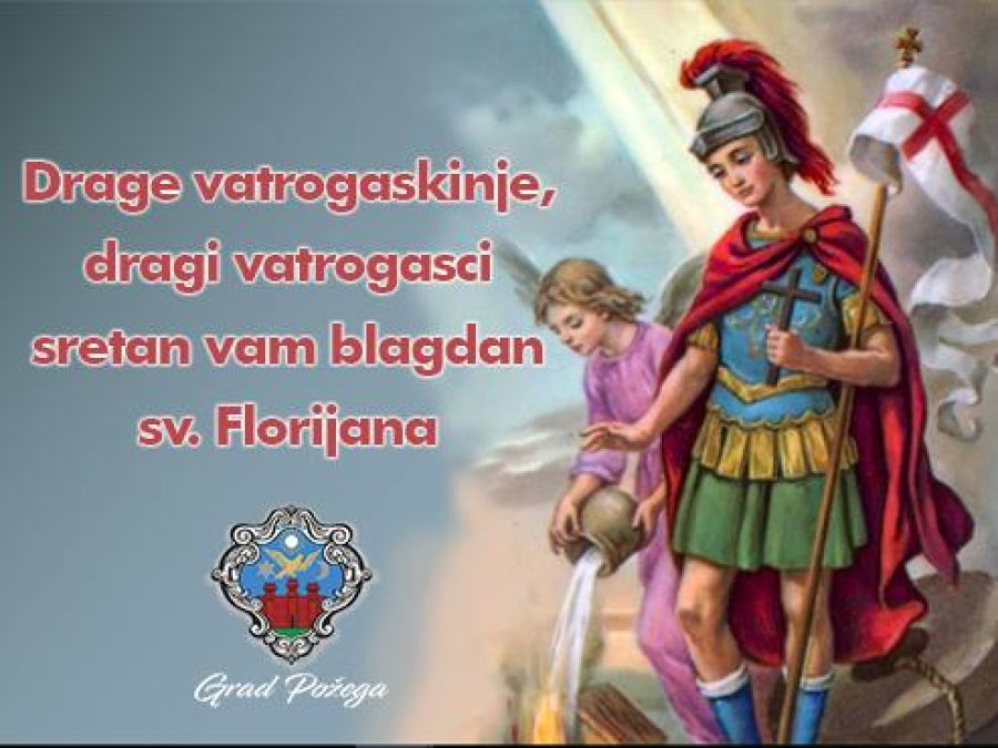 UZ BLAGDAN SV. FLORIJANA Zahvala i čestitka gradonačelnika Miličevića svim požeškim vatrogascima